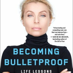 Becoming Bulletproof : Life Lessons from a Secret Service Agent (Paperback)