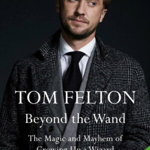 Beyond the Wand: The Magic and Mayhem of Growing up a Wizard (Hardcover)