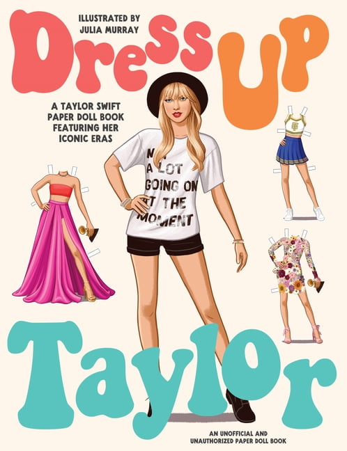 Dress Up Taylor : A Taylor Swift paper doll book featuring her iconic eras (Paperback)