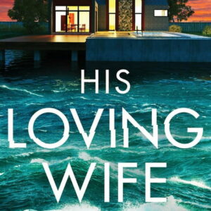 His Loving Wife: A completely unputdownable psychological thriller full of suspense, (Paperback)