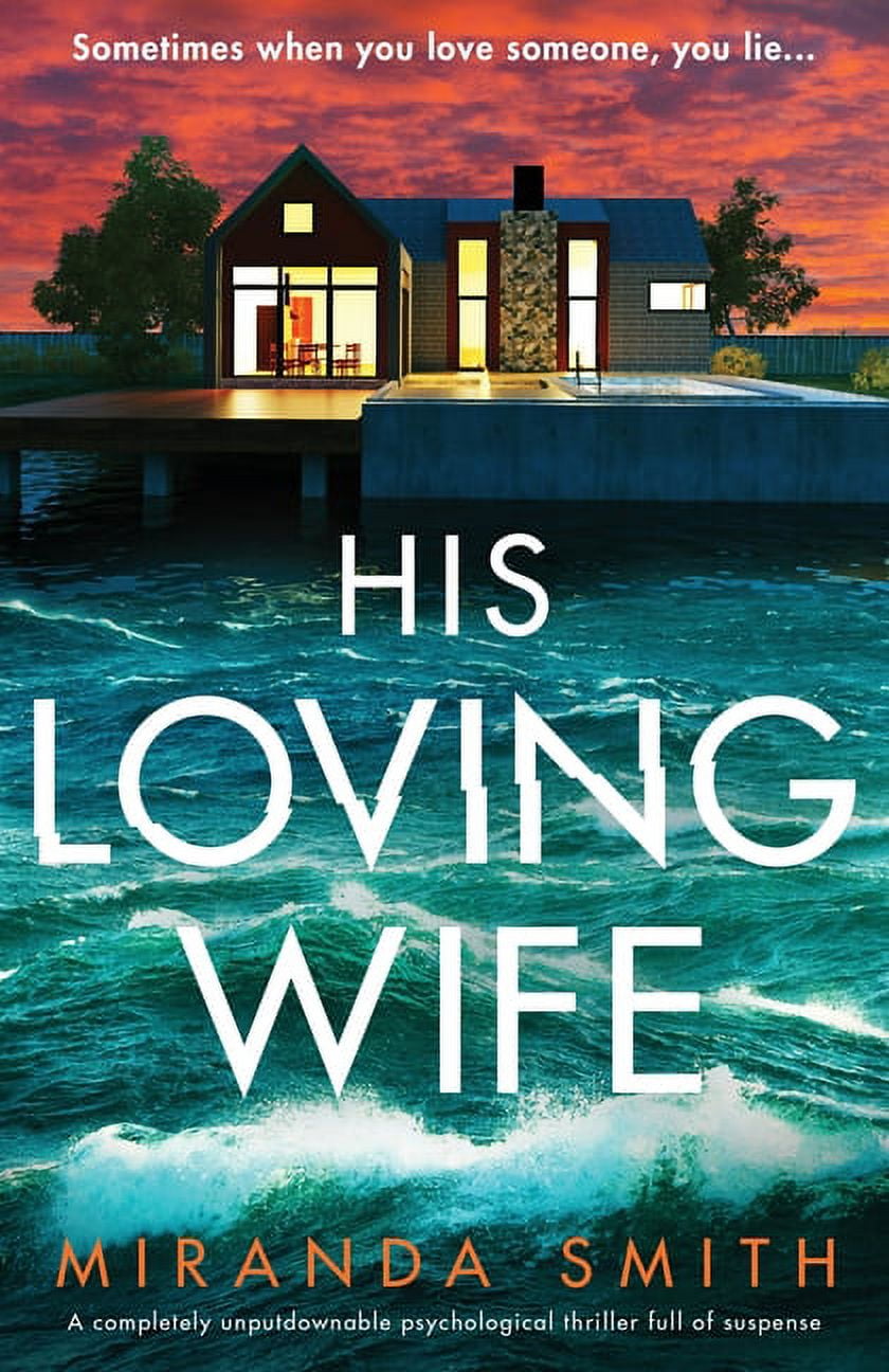 His Loving Wife: A completely unputdownable psychological thriller full of suspense, (Paperback)