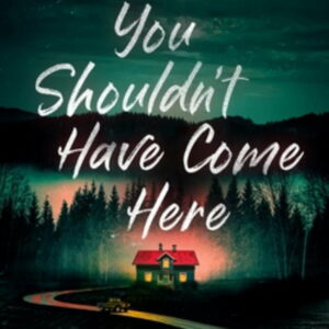 Jeneva Rose: You Shouldn't Have Come Here (Unabridged edition) (Paperback)