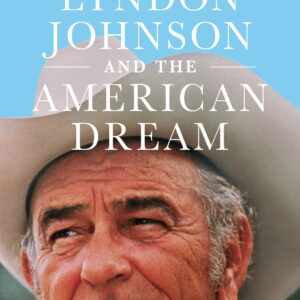 Lyndon Johnson and the American Dream : The Most Revealing Portrait of a President and Presidential Power Ever Written (Paperback)