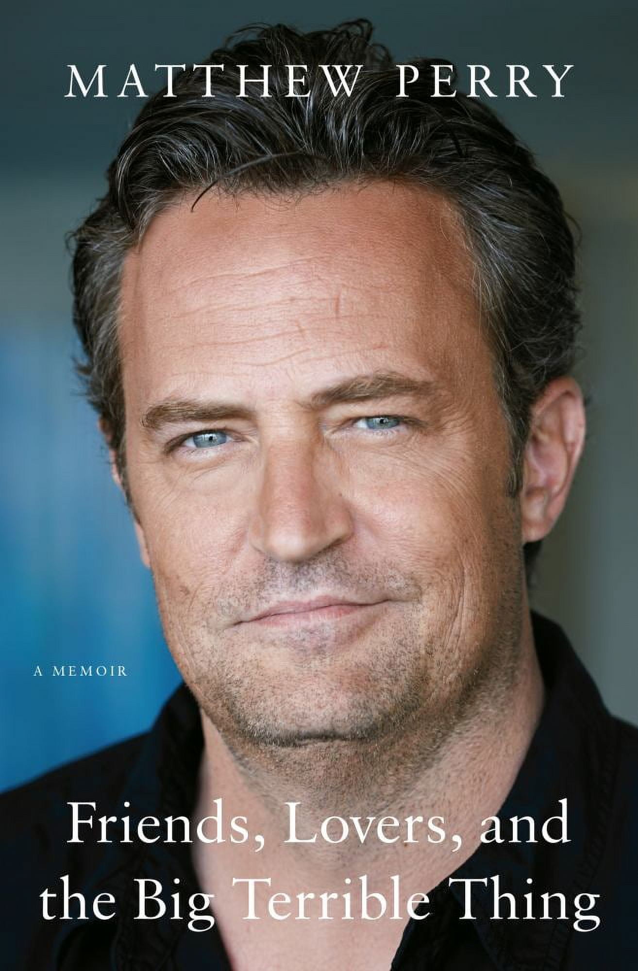 Matthew Perry: Friends, Lovers, and the Big Terrible Thing: A Memoir (Hardcover)