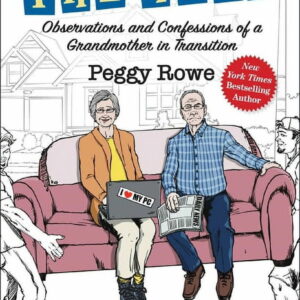 Oh No, Not the Home: Observations and Confessions of a Grandmother in Transition, (Hardcover)