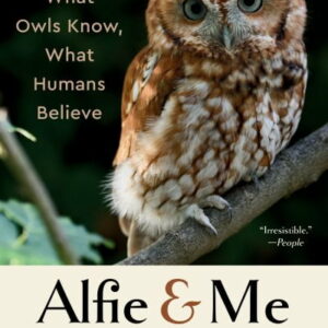Pre-Owned Alfie & Me: What Owls Know, What Humans Believe (Paperback) 1324086483 9781324086482