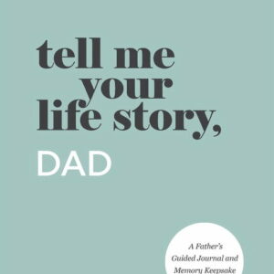 Tell Me Your Life Story Tell Me Your Life Story, Dad, (Paperback)